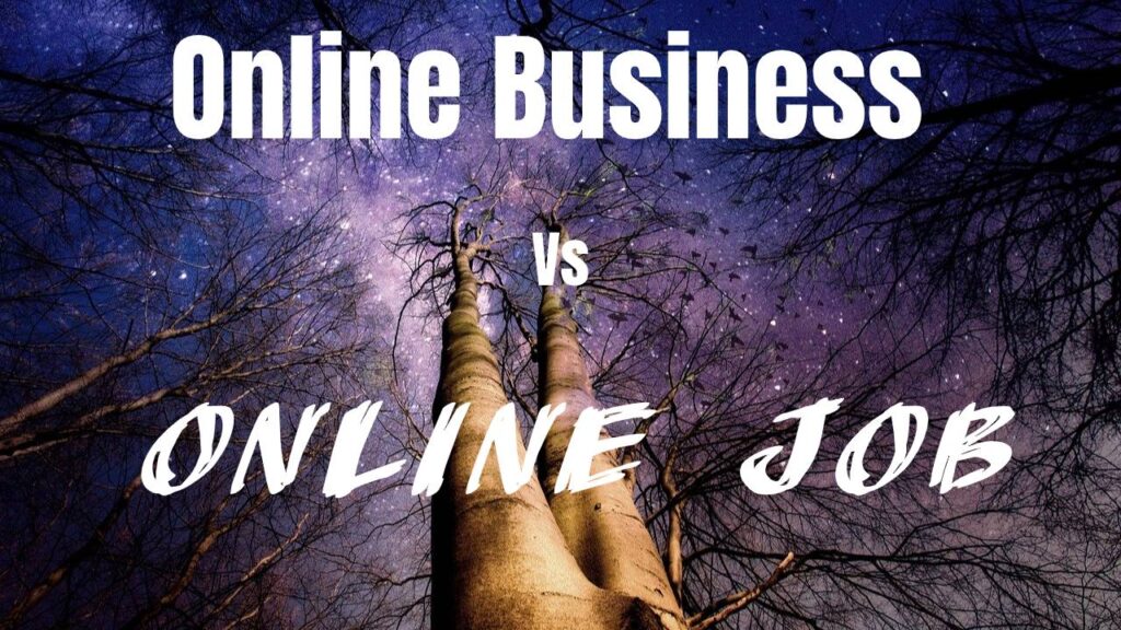 Online Jobs Versus Online Businesses